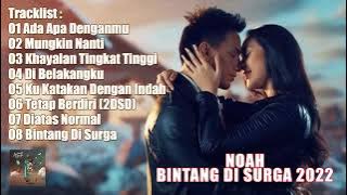 NOAH FULL ALBUM BINTANG DI SURGA NEW VERSION 2022