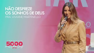 Não despreze os sonhos de Deus | Pra. Viviane Martinello | Congresso 5000 Mulheres | 03/05/2024