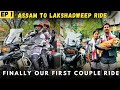 Finally our first couple ride  assam to lakshadweep ride  episode 01