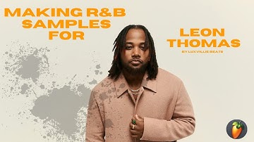 Making R&B Samples for Leon Thomas | R&B Soul samples