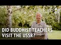 Did Buddhist Teachers Visit the Soviet Union? | Dr Andrey Terentyev