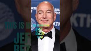 How Much Jeff Bezos Makes Per Second 😳