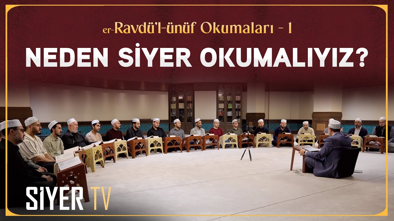 Neden Siyer Okumalıyız? | er-Ravdü'l-ünüf Okumaları 1. Bölüm | Muhammed Emin Yıldırım
