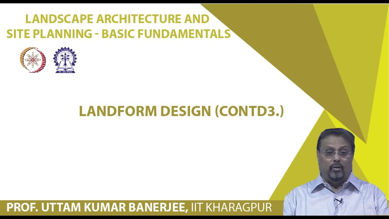 Lecture 34: Landform Design (Contd.)