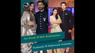 Celebrity Net Worth Of Rich Businessman Husbands Of Bollywood Actresses Profile