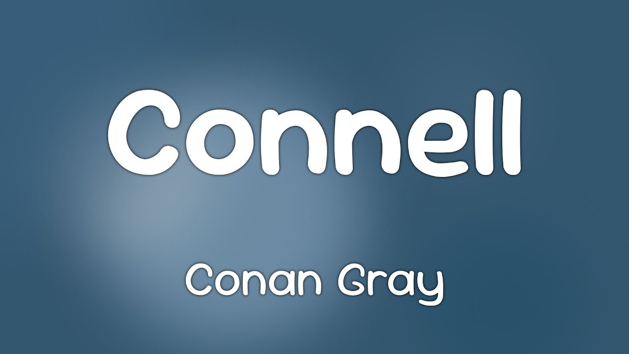 Conan Gray - Connell [Lyrics] - YouTube