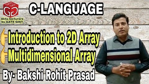 Introduction to Two Dimensional Array | 2D Array | Multidimensional Array | By- Bakshi Rohit Prasad
