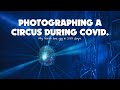 Photographing a circus during covid