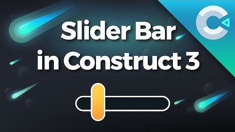 Construct 3 Tutorial : How To Make A Slider Bar With ProUI