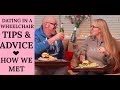 DATING IN A WHEELCHAIR | TIPS AND ADVICE | HOW WE MET