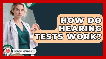 How Do Hearing Tests Work? - Everyday Hearing Help