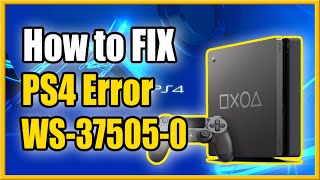 How to FIX PS4 Error Code WS-37505-0 (Can't Connect to Server)