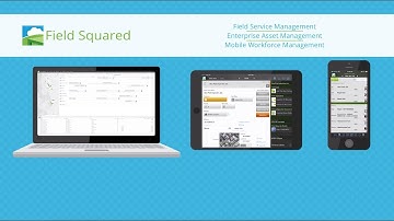 What is Field Squared - Field Service & Mobile Workforce Management Automation (Explainer Video)