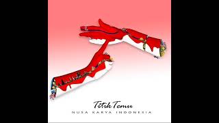Download Lagu Titik Temu - Nusa Karya Indonesia MP3