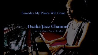 Someday My Prince Will Come - Osaka Jazz Channel