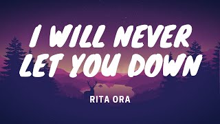 I Will Never Let You Down - Rita Ora - Lyrics Video