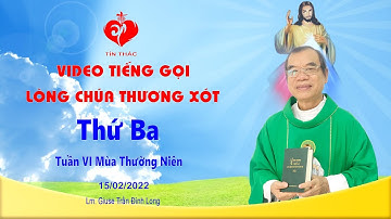 VIDEO Tiếng Gọi Lòng Chúa Thương Xót | Thứ Ba - 15/2/2022 | Lm Giuse Trần Đình Long