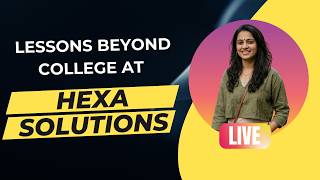 What Hexa Solutions Taught Me That College Never Did