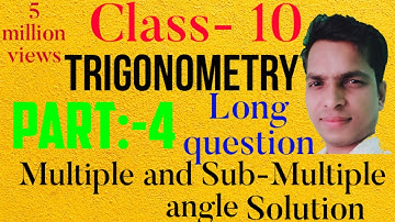 Long question of Multiple and Sub-multiple angle/ class 10 opt.math/ solution of multiple angle