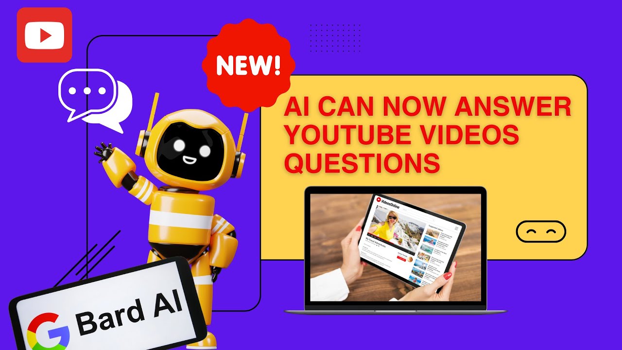 New Google’s Bard AI Chatbot Can Answer Questions About YouTube Videos ...