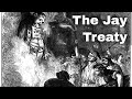 The Jay Treaty and Its Impact on US-British Relations