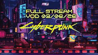 V is the LEGEND of the AFTERLIFE | Full Cyberpunk 2077 Stream VOD | 03-06-2026