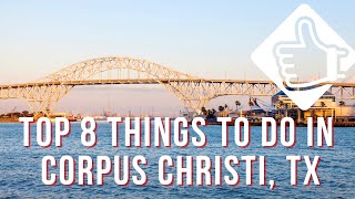 Top 8 Things to do in Corpus Christi