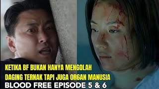 ALUR CERITA ' BLOOD FREE EPISODE 5 - 6 ' || RAHASIA BESAR DIBAWAH KANTOR BF TERUNGKAP !!