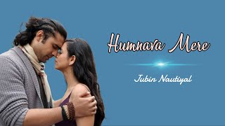 Humnava Mere Lirik dan Terjemahan | Jubin Nautyal