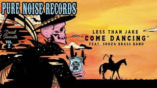 Less Than Jake &quot;Come Dancing (Ft.  Sooza Brass Band)&quot; (The Kinks Cover)