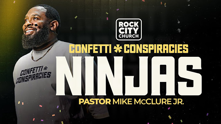 Ninjas \\ Confetti & Conspiracies \\ Pastor Mike Jr.