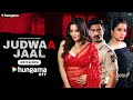 Judwaa Jaal Official Trailer Monalisa Ankit Bhatia Palak Singh Kartiq Jain Hungama OTT Judwaa Jaal Official Trailer Monalisa Ankit Bhatia Palak Singh Kartiq Jain Hungama OTT