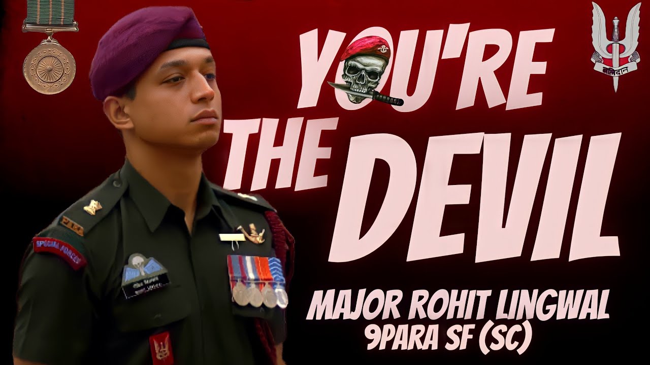 You're The Devil-(Para SF Edition)💀//Ft.Major Rohit Lingwal(9Para SF)🔥//Goosebumps Alert ⚠️
