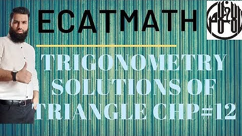 ECAT Trigonometry Short Tricks , Solutions of Triangle , MATHS Chp#12 by Sir Talha Hussain