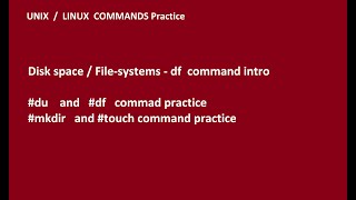 04   UNIX BASIC commands .. df/du/cd/mkdir/touch/
