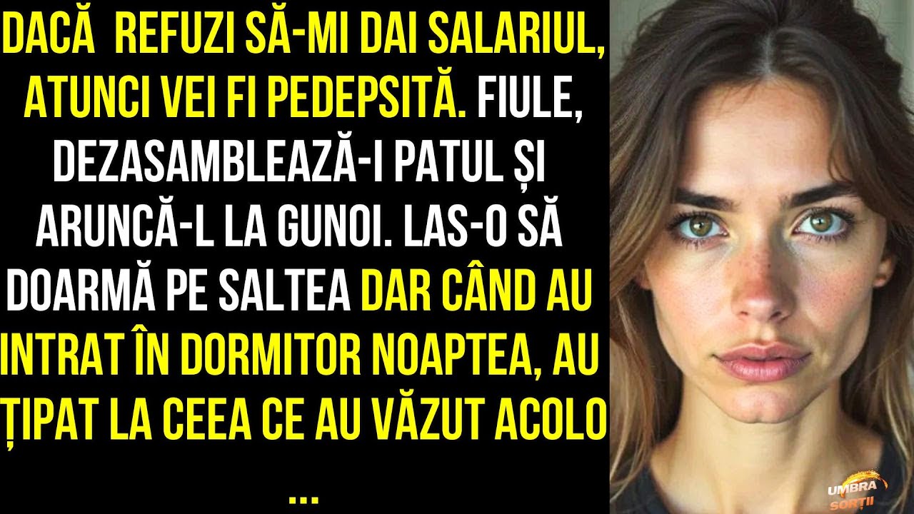 Dacă refuzi să-mi dai salariul,atunci vei fi pedepsită dar când au intrat în dormitor au țipat la...
