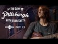A Few Days in Pittsburg with Evan Smith Part 1