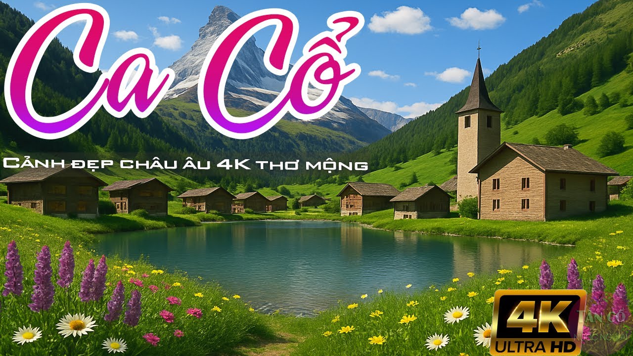 Nhạc CẢI LƯƠNG TÂN CỔ 2026 Đầu Tháng Mới Mừng Xuân Về Hay Nhất Mới Nhất Cảnh Đẹp Châu Âu 4K Thơ Mộng