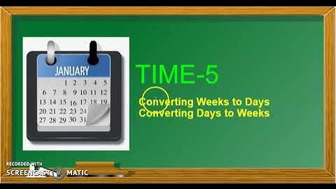 Converting weeks to days//days to weeks