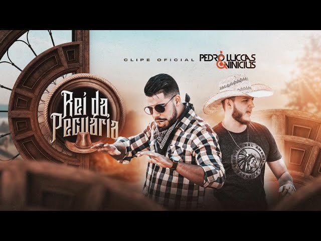 Pedro Luccas e Vinicius – Rei da pecuária