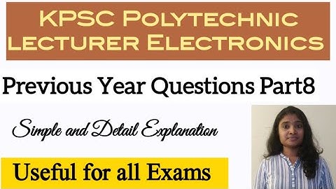 KPSC polytechnic lecturer Electronics Previous Year Questions Part8