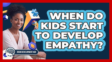 When Do Kids Start To Develop Empathy?