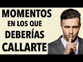 4 MOMENTOS en los que DEBERÍAS CALLARTE | El Poder del Silencio