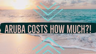 Aruba costs how much? And what I’d do different next trip