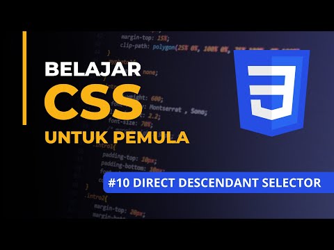 Belajar CSS untuk Pemula  |  #10 Direct Descendant Selector