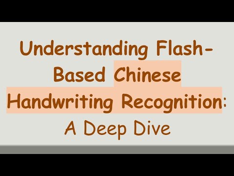 Understanding Flash-Based Chinese Handwriting Recognition: A Deep Dive