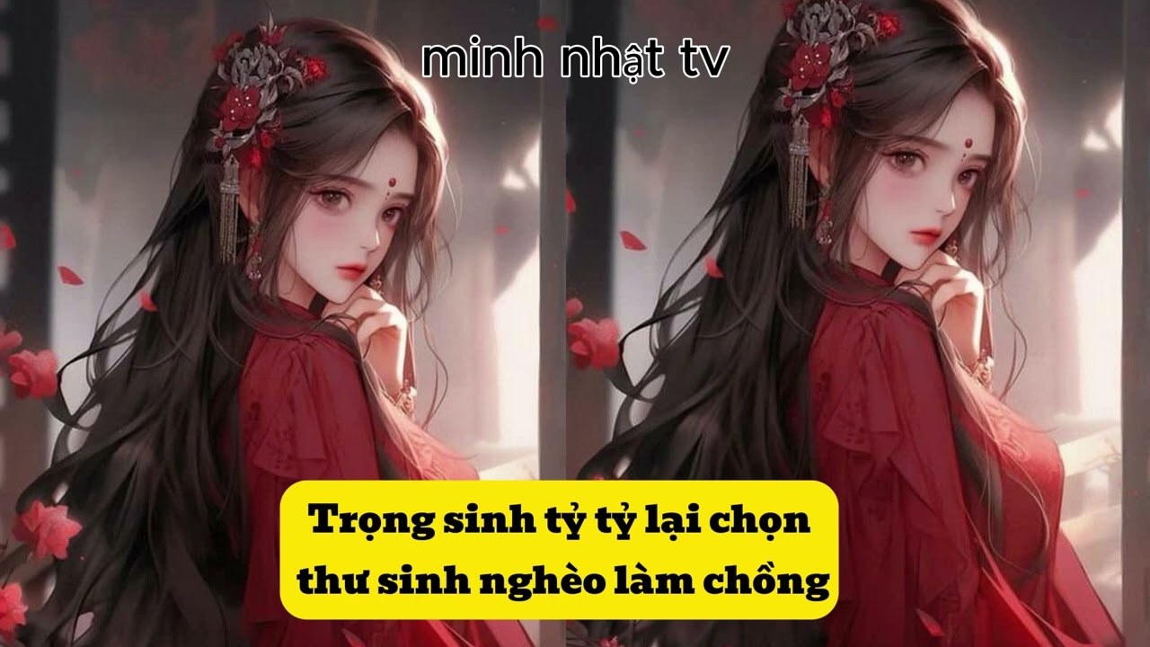 [FULL]  Trùng sinh tỷ tỷ lại chọn gả cho thư sinh nghèo I REVIEW TRUYỆN