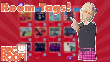 How To Rec Room- A Guide on Room Tags!