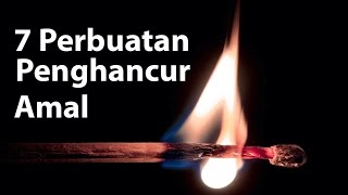 7 Perbuatan Penghancur Amal