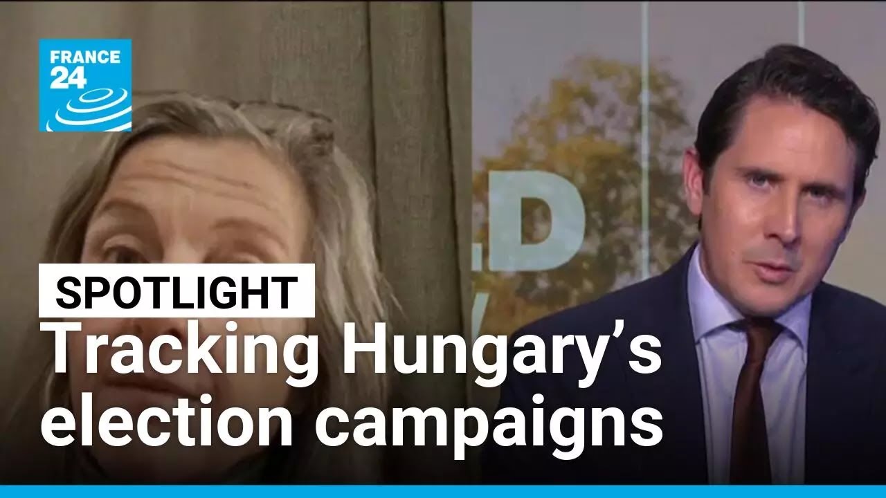 Hungary: Tracking the campaign • FRANCE 24 English